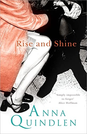 Quindlen, Anna. Rise and Shine. HUTCHINSON RADIUS, 2006.