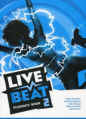 Freebairn, Ingrid / Bygrave, Jonathan et al. Live Beat 2 Students' Book. Pearson Education Limited, 2015.