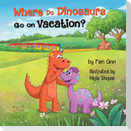 Where Do Dinosaurs Go on Vacation?