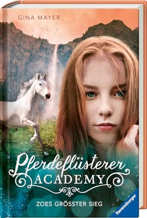 Mayer, Gina. Pferdeflüsterer-Academy, Band 8: Zoes größter Sieg. Ravensburger Verlag, 2021.
