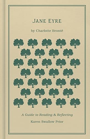 Prior, Karen Swallow / Charlotte Brontë. Jane Eyre - A Guide to Reading and Reflecting. B&H Publishing Group, 2021.