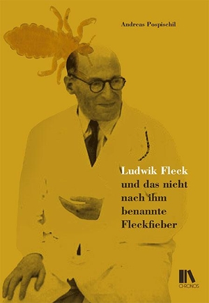 Pospischil, Andreas. Ludwik Fleck und das nicht nach ihm benannte Fleckfieber. Chronos Verlag, 2020.