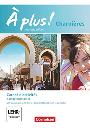 Jorißen, Catherine / Catherine Mann-Grabowski. À plus! Charnières - Carnet d'activités mit Audios online. Mit Förderheft als Download - Kompetenztrainer. Cornelsen Verlag GmbH, 2016.