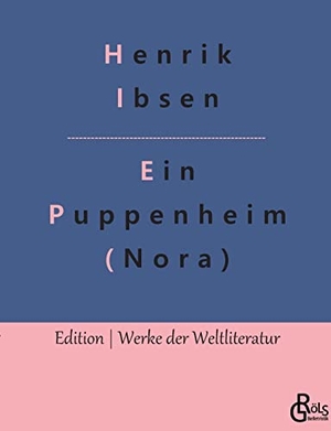 Ibsen, Henrik. Nora - Ein Puppenheim. Gröls Verlag, 2022.