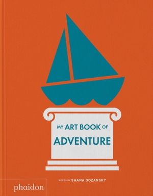 Gozansky, Shana. My Art Book of Adventure. Phaidon Verlag GmbH, 2023.