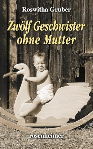 Gruber, Roswitha. Zwölf Geschwister ohne Mutter. Rosenheimer Verlagshaus, 2025.