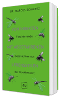 Von Insekten mit abgefahrenen Lebensstilen
