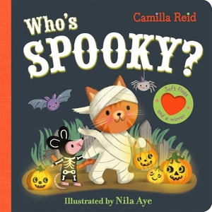 Reid, Camilla. Who's Spooky? - An interactive Halloween lift the flap book for toddlers - with soft flaps and a mirror!. Macmillan Publishers Int Ltd - MDL, 2025.