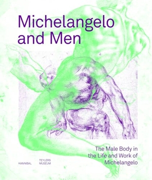 Gayford, Martin / Botke, Klazina et al. Michelangelo and Men - The Male Body in the Life and Work of Michelangelo. HANNIBAL BOOKS, 2025.