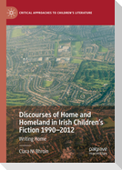 Discourses of Home and Homeland in Irish Children¿s Fiction 1990-2012