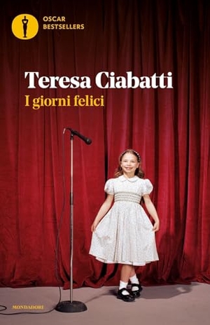 Ciabatti, Teresa. I giorni felici. Mondadori, 2023.
