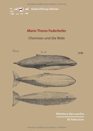 Federhofer, Marie-Theres. Chamisso und die Wale. Verlag der Kulturstiftung Sibirien, 2012.