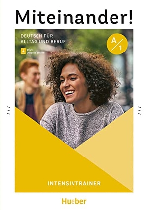 Wilhelmi, Friederike / Anja Böttinger. Miteinander! Deutsch für Alltag und Beruf A1. Intensivtrainer plus Audios online - Deutsch als Zweitsprache. Hueber Verlag GmbH, 2022.