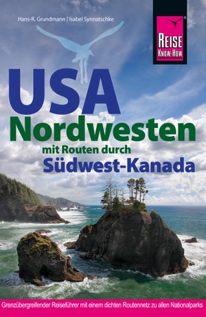 Grundmann, Hans-R. / Isabel Synnatschke. Reise Know-How Reiseführer USA Nordwesten - Mit Routen durch Südwest-Kanada. Reise Know-How Daerr GmbH, 2024.