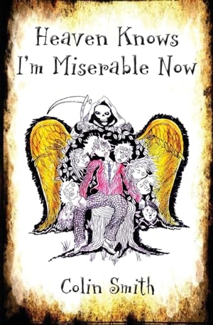 Smith, Colin. Heaven Knows I'm Miserable Now. Violet Circle Publishing, 2016.