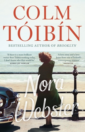 Tóibín, Colm. Nora Webster. Penguin Books Ltd (UK), 2015.