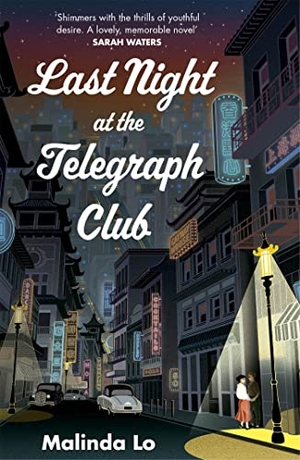 Lo, Malinda. Last Night at the Telegraph Club. Hodder And Stoughton Ltd., 2021.