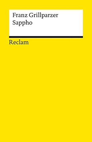 Grillparzer, Franz. Sappho - Grillparzer, Franz - Deutsch-Lektüre, Deutsche Klassiker der Literatur. Reclam Philipp Jun., 1986.
