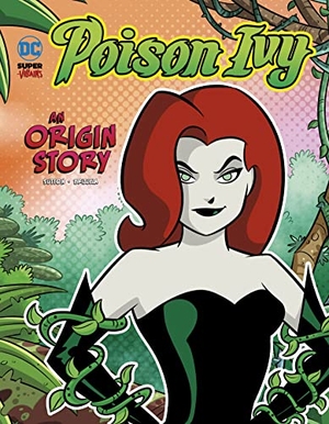Sutton, Laurie S.. Poison Ivy - An Origin Story. Capstone Global Library Ltd, 2023.