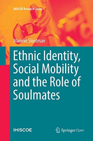Slootman, Marieke. Ethnic Identity, Social Mobility and the Role of Soulmates. Springer International Publishing, 2019.