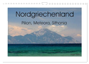 Nordgriechenland ¿ Pilion, Meteora, Sithonia (Wandkalender 2025 DIN A4 quer), CALVENDO Monatskalender