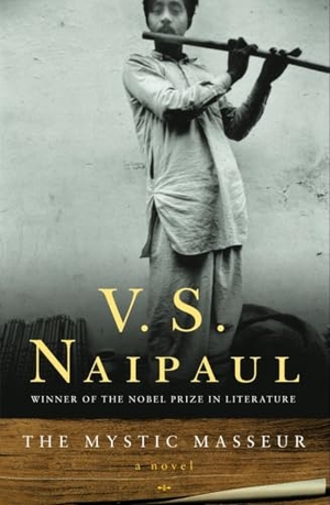 Naipaul, V. S.. The Mystic Masseur. Knopf, 2002.