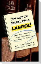 I'm Not in Sales...I'm a Lawyer!