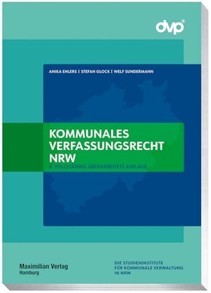 Ehlers, Anika / Glock, Stefan et al. Kommunales Verfassungsrecht NRW. Maximilian Verlag, 2025.