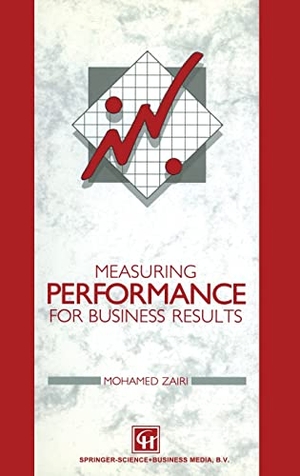 Zairi, Mohamed / Zairi et al. Measuring Performance for Business Results. Springer, 1994.