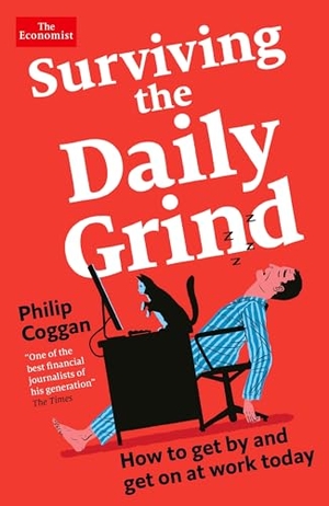 Coggan, Philip. Surviving the Daily Grind - How to get by and get on at work today. Profile Books Ltd, 2024.