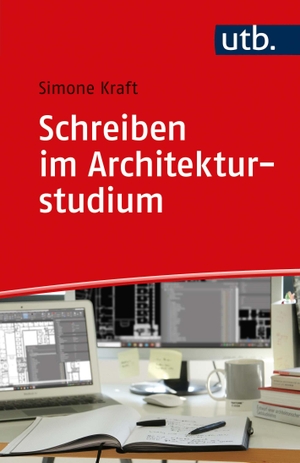 Kraft, Simone. Schreiben im Architekturstudium. UTB GmbH, 2021.