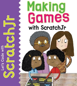Gardner, Tracy / Elbrie de Kock. Making Games with Scratchjr. Rosen Publishing Group, Inc, 2021.