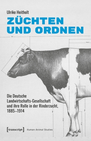 Heitholt, Ulrike. Züchten und ordnen - Die Deutsche Landwirtschafts-Gesellschaft und ihre Rolle in der Rinderzucht, 1885-1914. Transcript Verlag, 2026.