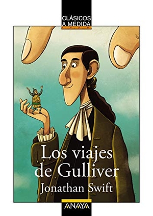 Swift, Jonathan. Los viajes de Gulliver. Anaya Educación, 2018.