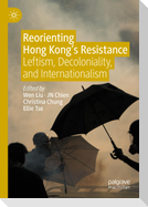 Reorienting Hong Kong¿s Resistance