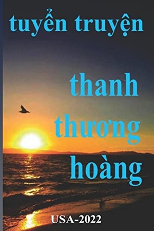 Th&. TuyỂn TruyỆn Thanh ThƯƠng Hoàng. Lulu Press, 2022.