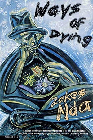 Mda, Zakes. Ways of Dying. St. Martins Press-3PL, 2002.