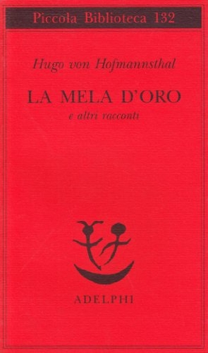 Hofmannsthal, Hugo Von. La mela d'oro e altri racconti. , 1982.