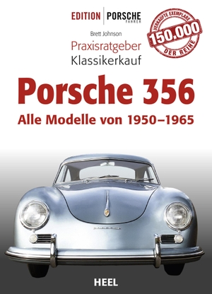 Johnson, Brett. Praxisratgeber Klassikerkauf Porsche 356 - Alle Modelle von 1949 bis 1965. Heel Verlag GmbH, 2020.