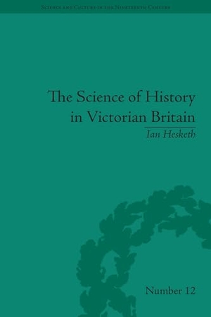 Hesketh, Ian. The Science of History in Victorian Britain - Making the Past Speak. University of Pittsburgh Press, 2020.