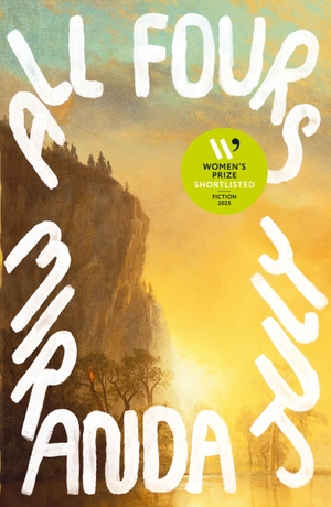 July, Miranda. All Fours. Canongate Books Ltd., 2025.