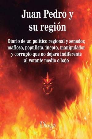 Diago. Juan Pedro y su región. Independently published, 2021.