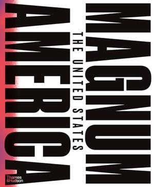 Wexler, Laura / Peter van Agtmael. Magnum America - The United States. Thames & Hudson, 2024.