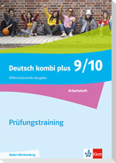 Deutsch kombi plus 9-10. Arbeitsheft Abschlusstraining Klassen 9-10. Differenzierende Ausgabe Baden-Würtemberg