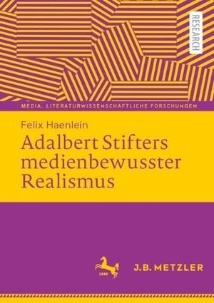 Haenlein, Felix. Adalbert Stifters medienbewusster Realismus. Springer-Verlag GmbH, 2026.