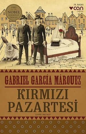 García Márquez, Gabriel. Kirmizi Pazartesi - Islenecegini Herkesin Bildigi Bir Cinayetin Öyküsü. Can Yayinlari, 2023.