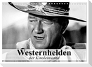 Westernhelden der Kinoleinwand (Wandkalender 2025 DIN A4 quer), CALVENDO Monatskalender