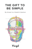 The Gift To Be Simple: An Answer to a Students Question