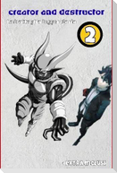 Creator and Destructor vol. 2 la battaglia leggendaria