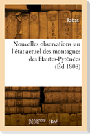 Nouvelles observations sur l'état actuel des montagnes des Hautes-Pyrénées